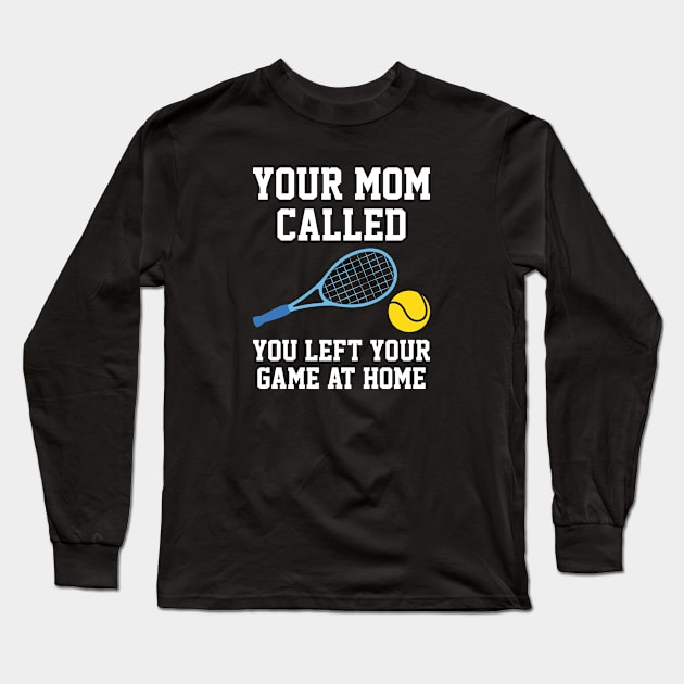 Your Mom Called Long Sleeve T-Shirt by AmazingVision